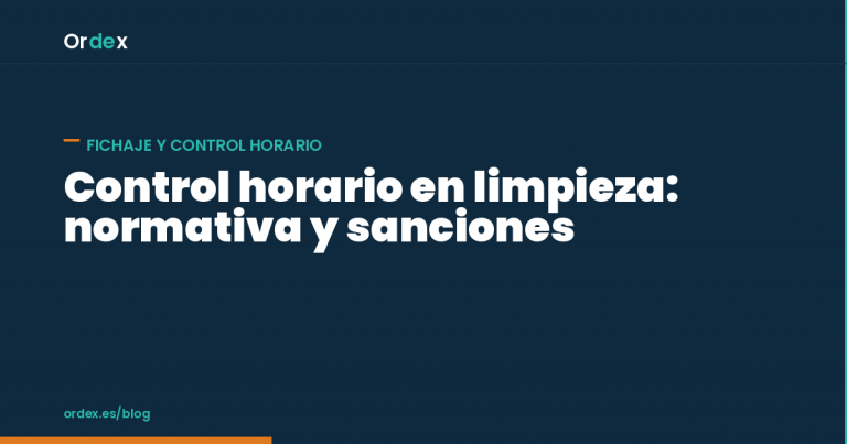Control horario limpieza normativa: registro de jornada en empresas de limpieza