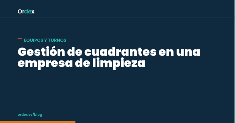 Gestión de cuadrantes en empresas de limpieza: método paso a paso